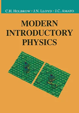 E-Book (pdf) Modern Introductory Physics von Charles H. Holbrow, James N. Lloyd, Joseph C. Amato