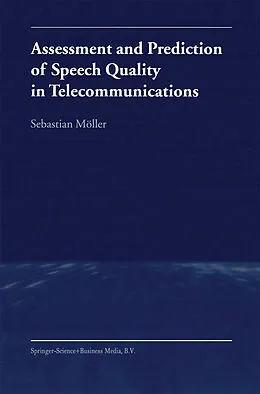 E-Book (pdf) Assessment and Prediction of Speech Quality in Telecommunications von Sebastian Möller