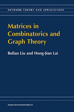 E-Book (pdf) Matrices in Combinatorics and Graph Theory von Bolian Liu, Hong-Jian Lai