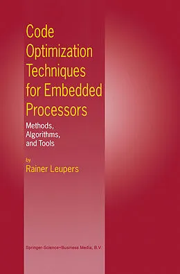 E-Book (pdf) Code Optimization Techniques for Embedded Processors von Rainer Leupers