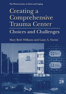 E-Book (pdf) Creating a Comprehensive Trauma Center von Mary Beth Williams, Lasse A. Nurmi