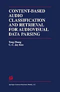 E-Book (pdf) Content-Based Audio Classification and Retrieval for Audiovisual Data Parsing von Tong Zhang, C. C. Jay Kuo