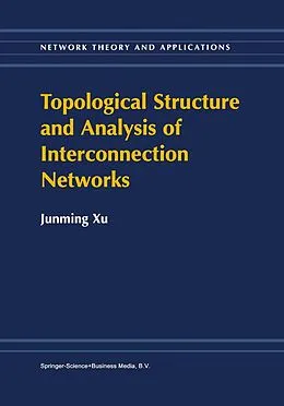 E-Book (pdf) Topological Structure and Analysis of Interconnection Networks von Junming Xu