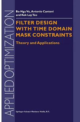E-Book (pdf) Filter Design With Time Domain Mask Constraints: Theory and Applications von Ba-Ngu Vo, Antonio Cantoni, Kok Lay Teo