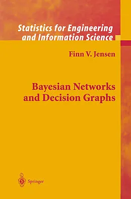 E-Book (pdf) Bayesian Networks and Decision Graphs von Thomas Dyhre Nielsen, Finn Verner Jensen