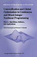 E-Book (pdf) Convexification and Global Optimization in Continuous and Mixed-Integer Nonlinear Programming von Mohit Tawarmalani, Nikolaos V. Sahinidis