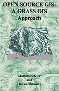 E-Book (pdf) Open Source GIS von Markus Neteler, Helena Mitasova