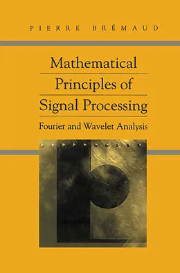 E-Book (pdf) Mathematical Principles of Signal Processing von Pierre Bremaud