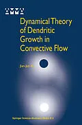 E-Book (pdf) Dynamical Theory of Dendritic Growth in Convective Flow von Jian-Jun Xu
