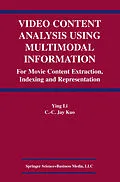 E-Book (pdf) Video Content Analysis Using Multimodal Information von Ying Li, C. C. Jay Kuo