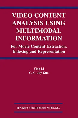 E-Book (pdf) Video Content Analysis Using Multimodal Information von Ying Li, C. C. Jay Kuo
