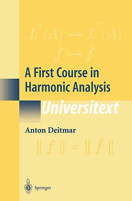 E-Book (pdf) A First Course in Harmonic Analysis von Anton Deitmar