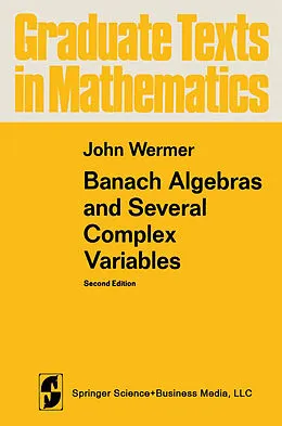 E-Book (pdf) Banach Algebras and Several Complex Variables von John Wermer