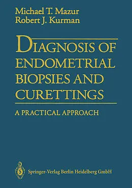 E-Book (pdf) Diagnosis of Endometrial Biopsies and Curettings von Michael Mazur, Robert J. Kurman