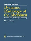E-Book (pdf) Dynamic Radiology of the Abdomen von Md Meyers