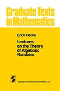 E-Book (pdf) Lectures on the Theory of Algebraic Numbers von E. T. Hecke