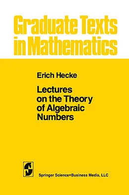 E-Book (pdf) Lectures on the Theory of Algebraic Numbers von E. T. Hecke
