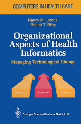 E-Book (pdf) Organizational Aspects of Health Informatics von Nancy M. Lorenzi, Robert T. Riley