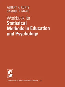 E-Book (pdf) Workbook for Statistical Methods in Education and Psychology von A. K. Kurtz, S. T. Mayo