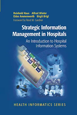 E-Book (pdf) Strategic Information Management in Hospitals von Reinhold Haux, Alfred Winter, Elske Ammenwerth