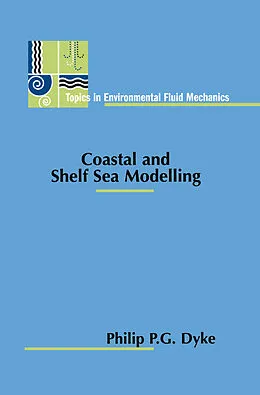 E-Book (pdf) Coastal and Shelf Sea Modelling von Philip P. G. Dyke