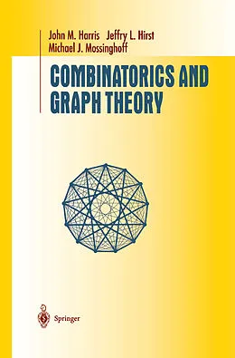 E-Book (pdf) Combinatorics and Graph Theory von John M. Harris, Jeffry L. Hirst, Michael J. Mossinghoff