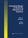 E-Book (pdf) Conceptual Design of Multichip Modules and Systems von Peter A. Sandborn, Hector Moreno