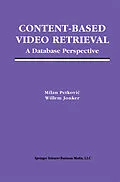 E-Book (pdf) Content-Based Video Retrieval von Milan Petkovic, Willem Jonker