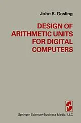 Kartonierter Einband Design of Arithmetic Units for Digital Computers von Gosling