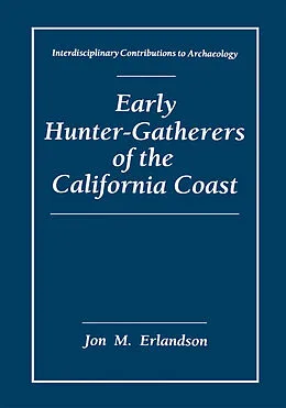 E-Book (pdf) Early Hunter-Gatherers of the California Coast von Jon M. Erlandson