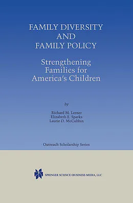 E-Book (pdf) Family Diversity and Family Policy: Strengthening Families for America's Children von Richard M. Lerner, Elizabeth E. Sparks, Laurie D. McCubbin