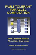 E-Book (pdf) Fault-Tolerant Parallel Computation von Paris Christos Kanellakis, Alex Allister Shvartsman