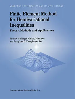 E-Book (pdf) Finite Element Method for Hemivariational Inequalities von J. Haslinger, M. Miettinen, Panagiotis D. Panagiotopoulos