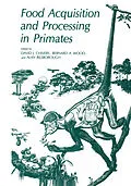 E-Book (pdf) Food Acquisition and Processing in Primates von David J. Chivers, Bernard A. Wood, Alan Bilsborough