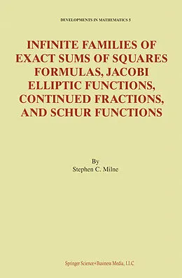 E-Book (pdf) Infinite Families of Exact Sums of Squares Formulas, Jacobi Elliptic Functions, Continued Fractions, and Schur Functions von Stephen C. Milne