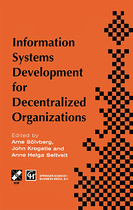 Couverture cartonnée Information Systems Development for Decentralized Organizations de Arne Soelvberg, Anne Helga Seltveit, John Krogstie