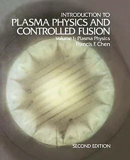E-Book (pdf) Introduction to Plasma Physics and Controlled Fusion von Francis F. Chen