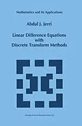 E-Book (pdf) Linear Difference Equations with Discrete Transform Methods von A. J. Jerri