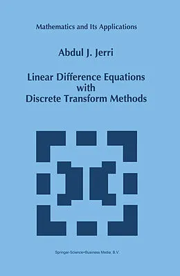 E-Book (pdf) Linear Difference Equations with Discrete Transform Methods von A. J. Jerri