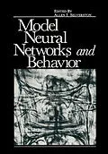 E-Book (pdf) Model Neural Networks and Behavior von Allen Selverston
