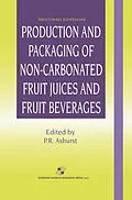 E-Book (pdf) Production and Packaging of Non-Carbonated Fruit Juices and Fruit Beverages von Philip R. Ashurst