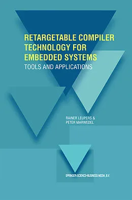 E-Book (pdf) Retargetable Compiler Technology for Embedded Systems von Rainer Leupers, Peter Marwedel