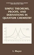 E-Book (pdf) Simple Theorems, Proofs, and Derivations in Quantum Chemistry von Istvan Mayer