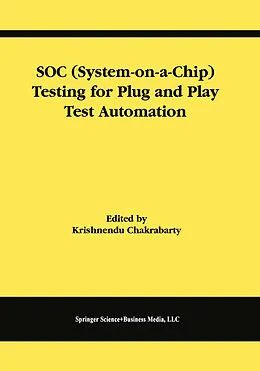 E-Book (pdf) SOC (System-on-a-Chip) Testing for Plug and Play Test Automation von Krishnendu Chakrabarty