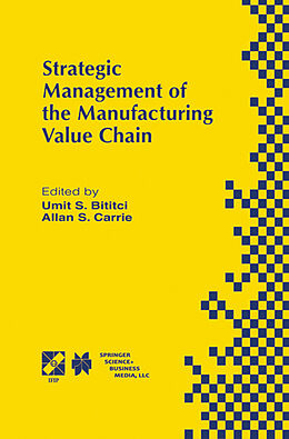 Kartonierter Einband Strategic Management of the Manufacturing Value Chain von Allan S. Carrie, Umit S. Bititci