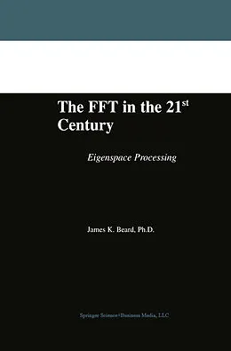 E-Book (pdf) The FFT in the 21st Century von James K. Beard