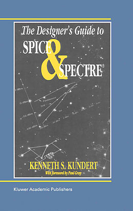 Couverture cartonnée The Designer s Guide to Spice and Spectre® de Ken Kundert
