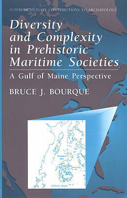Couverture cartonnée Diversity and Complexity in Prehistoric Maritime Societies de Bruce J. Bourque