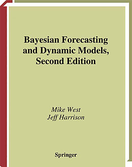 Kartonierter Einband Bayesian Forecasting and Dynamic Models von Jeff Harrison, Mike West