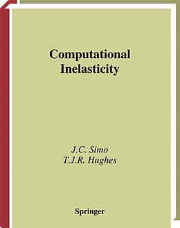 Kartonierter Einband Computational Inelasticity von T. J. R. Hughes, J. C. Simo